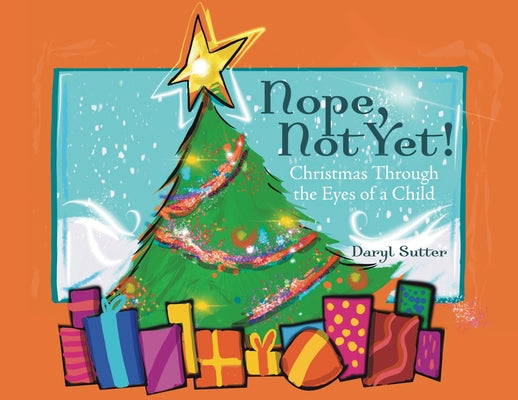 Book cover for Nope, Not Yet!: Christmas Through the Eyes of a Child