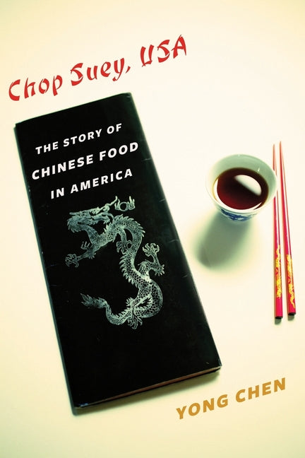Book cover for Chop Suey, USA: The Story of Chinese Food in America
