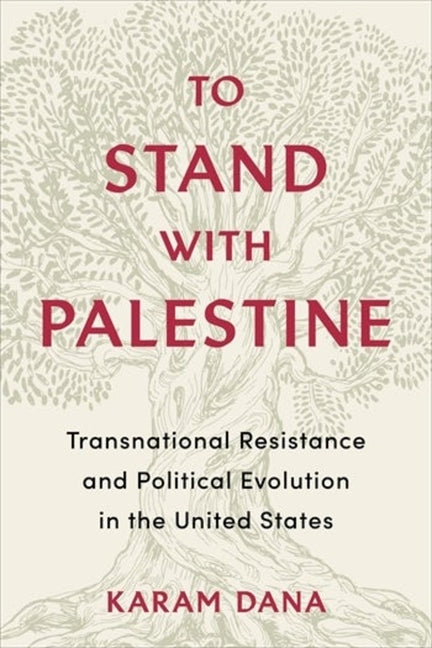 Book cover for To Stand with Palestine: Transnational Resistance and Political Evolution in the United States