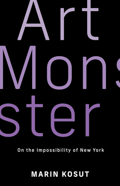 Book cover for Art Monster: On the Impossibility of New York