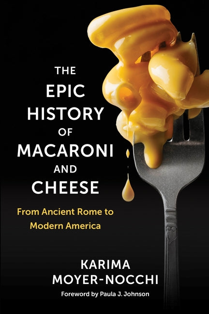 Book cover for Epic History of Macaroni and Cheese: From Ancient Rome to Modern America