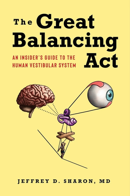 Book cover for Great Balancing ACT: An Insider's Guide to the Human Vestibular System