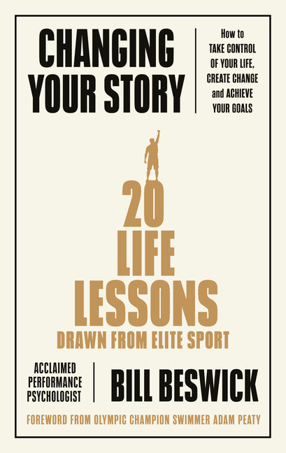 Book cover for Changing Your Story: How to Take Control of Your Life, Create Change and Achieve Your Goals