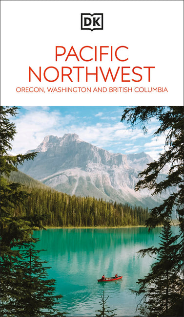 Book cover for DK Pacific Northwest: Oregon, Washington and British Columbia