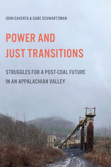 Book cover for Power and Just Transitions: Struggles for a Post-Coal Future in an Appalachian Valley