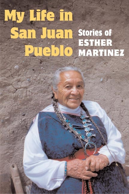 Book cover for My Life in San Juan Pueblo: Stories of Esther Martinez