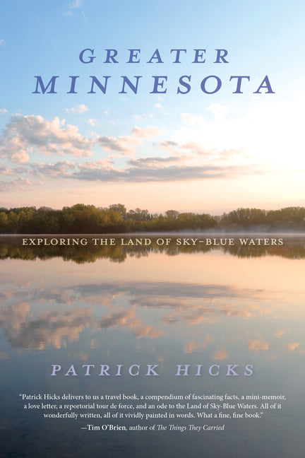 Book cover for Greater Minnesota: Exploring the Land of Sky-Blue Waters