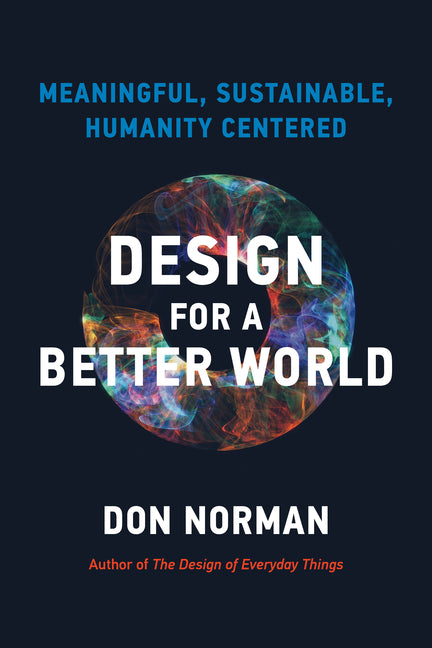 Book cover for Design for a Better World: Meaningful, Sustainable, Humanity Centered