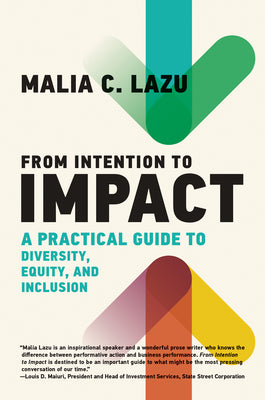 Book cover for From Intention to Impact: A Practical Guide to Diversity, Equity, and Inclusion
