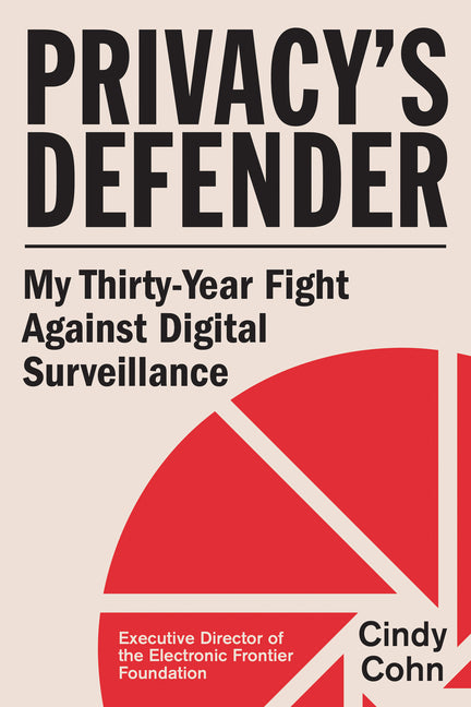 Book cover for Privacy's Defender: My Thirty-Year Fight Against Digital Surveillance