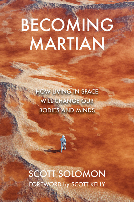 Book cover for Becoming Martian: How Living in Space Will Change Our Bodies and Minds
