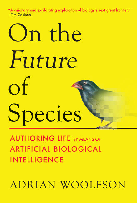 Book cover for On the Future of Species: Authoring Life by Means of Artificial Biological Intelligence