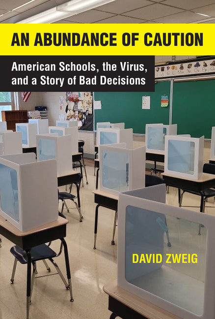 Book cover for Abundance of Caution: American Schools, the Virus, and a Story of Bad Decisions