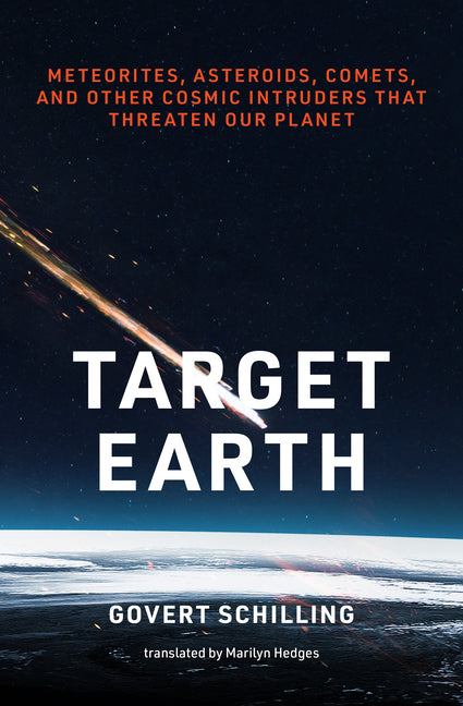 Book cover for Target Earth: Meteorites, Asteroids, Comets, and Other Cosmic Intruders That Threaten Our Planet