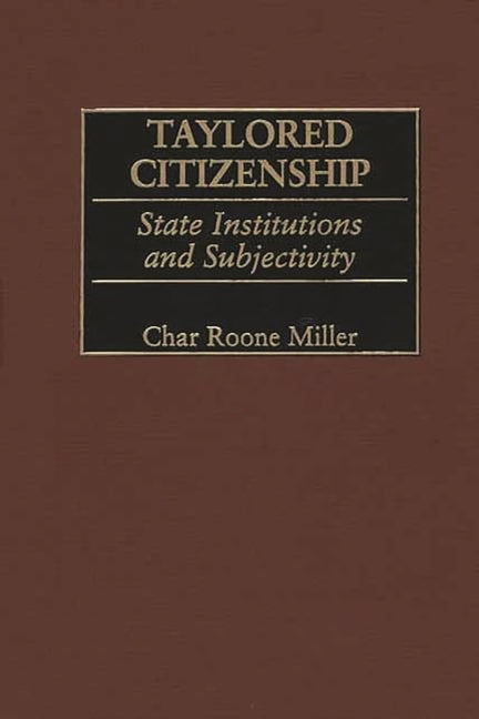 Book cover for Taylored Citizenship: State Institutions and Subjectivity