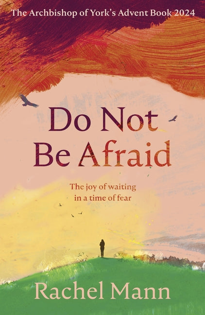 Book cover for Do Not Be Afraid: The Joy of Waiting in a Time of Fear: The Archbishop of York's Advent Book 2024