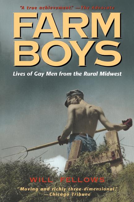 Book cover for Farm Boys: Lives of Gay Men from the Rural Midwest