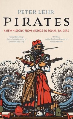 Book cover for Pirates: A New History, from Vikings to Somali Raiders