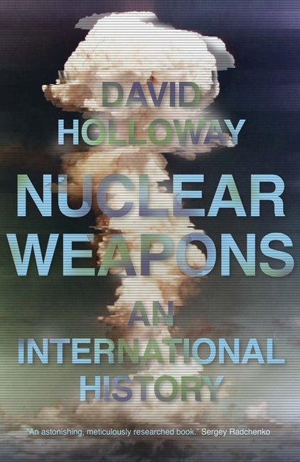Book cover for Nuclear Weapons: An International History