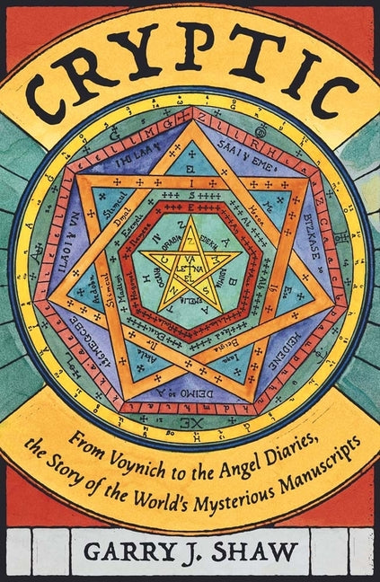 Book cover for Cryptic: From Voynich to the Angel Diaries, the Story of the World's Mysterious Manuscripts