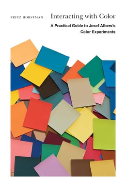 Book cover for Interacting with Color: A Practical Guide to Josef Albers's Color Experiments