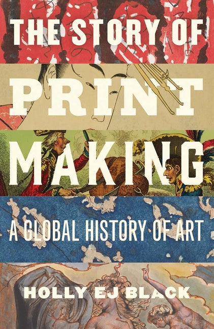 Book cover for Story of Printmaking: A Global History of Art