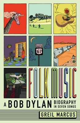 Book cover for Folk Music: A Bob Dylan Biography in Seven Songs