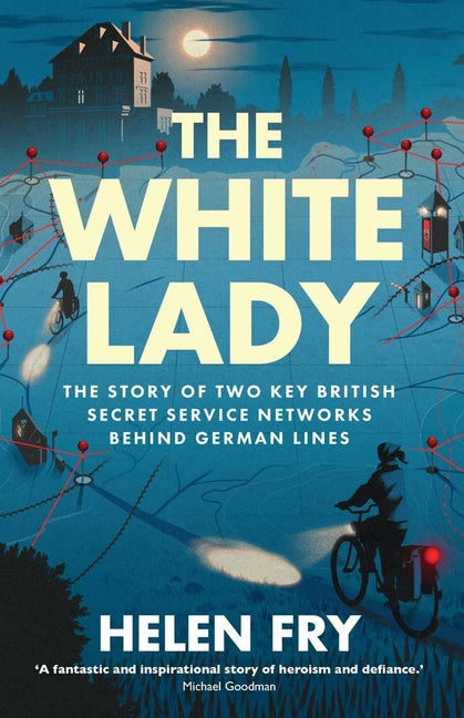 Book cover for White Lady: The Story of Two Key British Secret Service Networks Behind German Lines