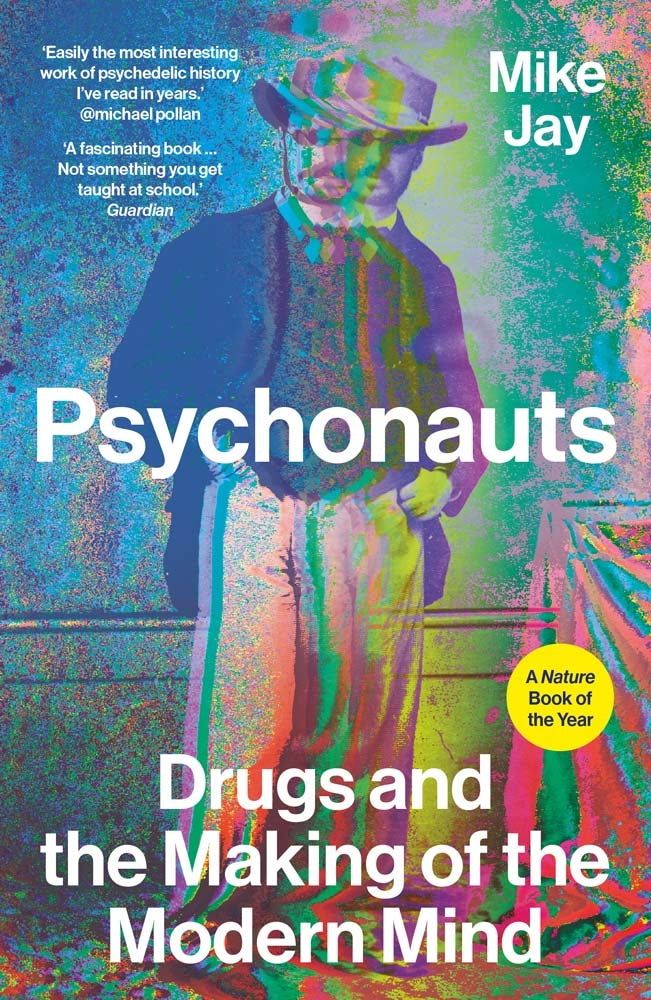 Book cover for Psychonauts: Drugs and the Making of the Modern Mind
