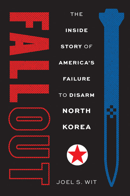 Book cover for Fallout: The Inside Story of America's Failure to Disarm North Korea