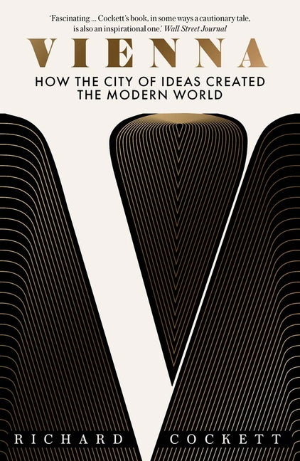 Book cover for Vienna: How the City of Ideas Created the Modern World