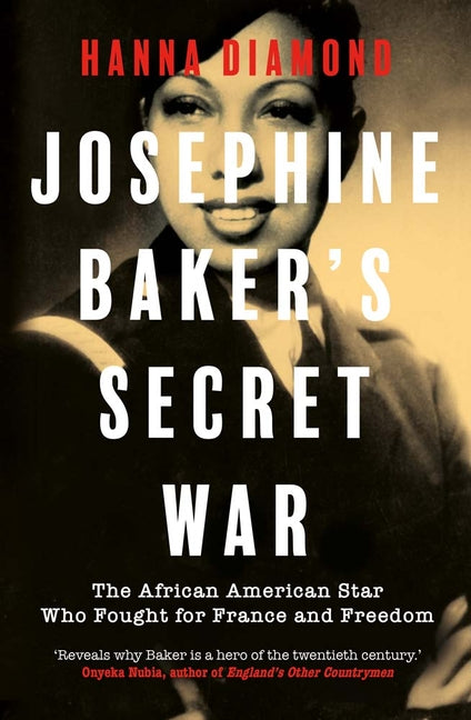 Book cover for Josephine Baker's Secret War: The African American Star Who Fought for France and Freedom