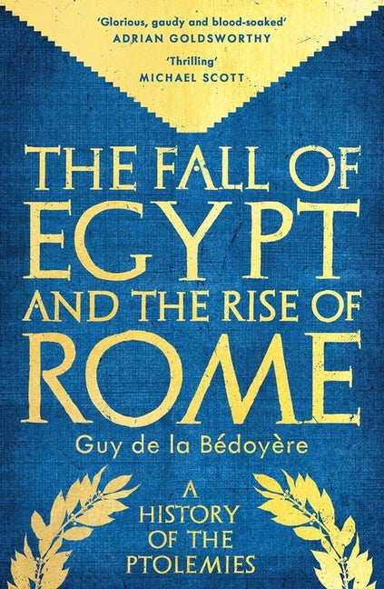 Book cover for Fall of Egypt and the Rise of Rome: A History of the Ptolemies