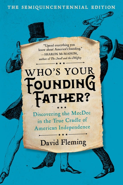 Book cover for Who's Your Founding Father?: Discovering the Mecdec in the True Cradle of American Independence