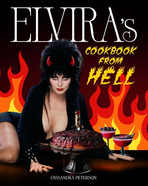 Book cover for Elvira's Cookbook from Hell: Sexy, Spooky Soirées and Celebrations for Every Occasion