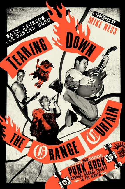 Book cover for Tearing Down the Orange Curtain: How Punk Rock Brought Orange County to the World