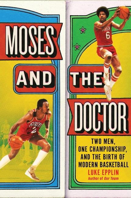 Book cover for Moses and the Doctor: Two Men, One Championship, and the Birth of Modern Basketball