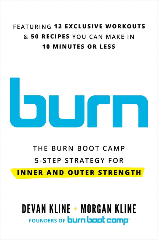 Book cover for Burn: The Burn Boot Camp 5-Step Strategy for Inner and Outer Strength
