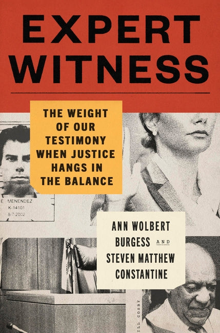 Book cover for Expert Witness: The Weight of Our Testimony When Justice Hangs in the Balance