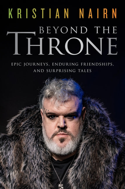 Book cover for Beyond the Throne: Epic Journeys, Enduring Friendships, and Surprising Tales