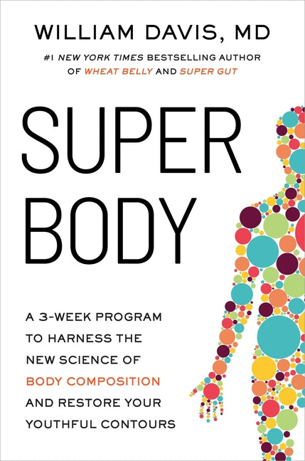 Book cover for Super Body: A 3-Week Program to Harness the New Science of Body Composition and Restore Your Youthful Contours