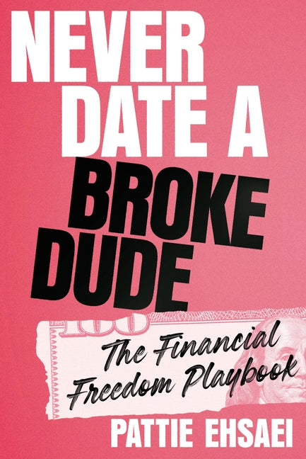 Book cover for Never Date a Broke Dude: The Financial Freedom Playbook