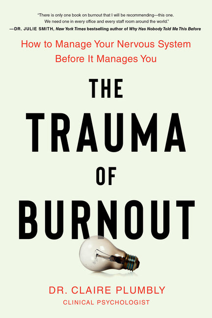 Book cover for Trauma of Burnout: How to Manage Your Nervous System Before It Manages You