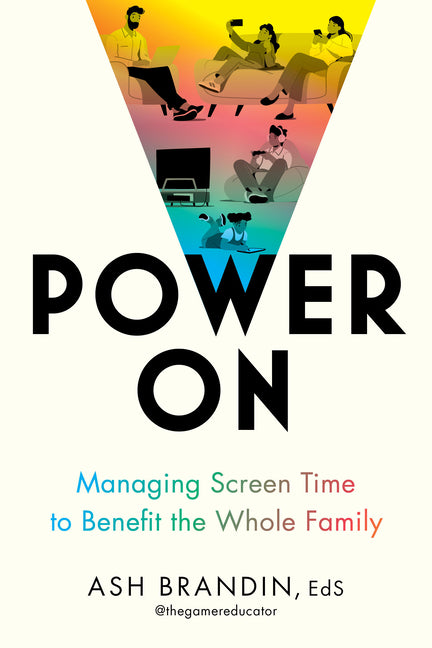 Book cover for Power on: Managing Screen Time to Benefit the Whole Family