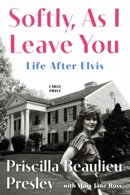 Book cover for Softly, as I Leave You: Life After Elvis