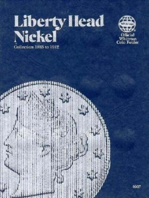 Book cover for Official Whitman(r) Coin Folder - Liberty Head Nickels: 1883-1912: Liberty Head