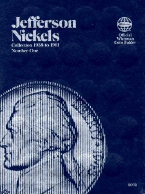 Book cover for Official Whitman(r) Coin Folder - Jefferson Nickels Collection #1: 1938-1961: Jefferson, 1938-1961