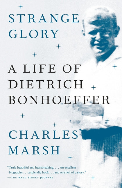 Book cover for Strange Glory: A Life of Dietrich Bonhoeffer