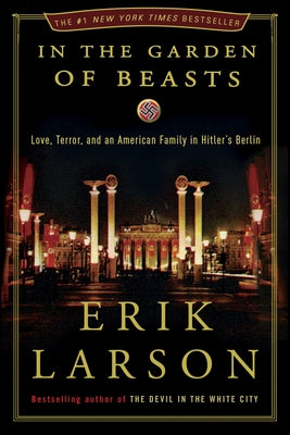 Book cover for In the Garden of Beasts: Love, Terror, and an American Family in Hitler's Berlin