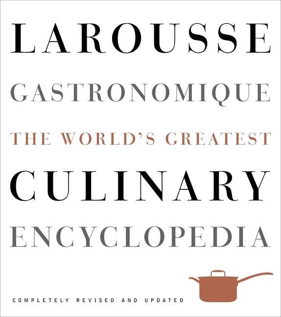 Book cover for Larousse Gastronomique: The World's Greatest Culinary Encyclopedia (Revised, Updated)